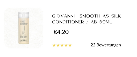 Giovanni | SMOOTH AS SILK CONDITIONER Lockenshampoo mit Proteinen für Dein Lockiges Haar