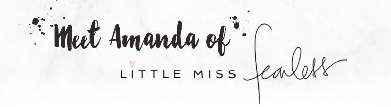 Influencer Spotlight: Amanda Sanchez of Little Miss Fearless