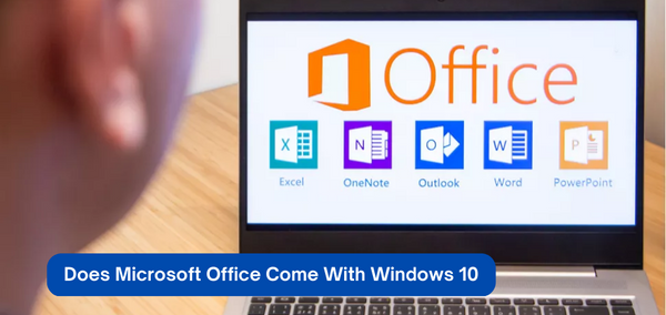 Does Microsoft Office Come With Windows 10