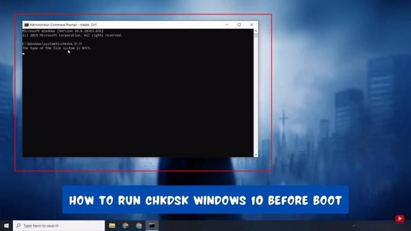 How to Run Chkdsk Windows 10 Before Boot