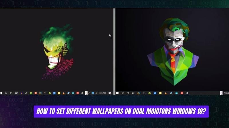 How to Set Different Wallpapers on Dual Monitors Windows 10?