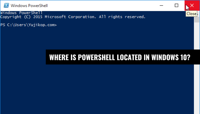 Where is Powershell Located in Windows 10?