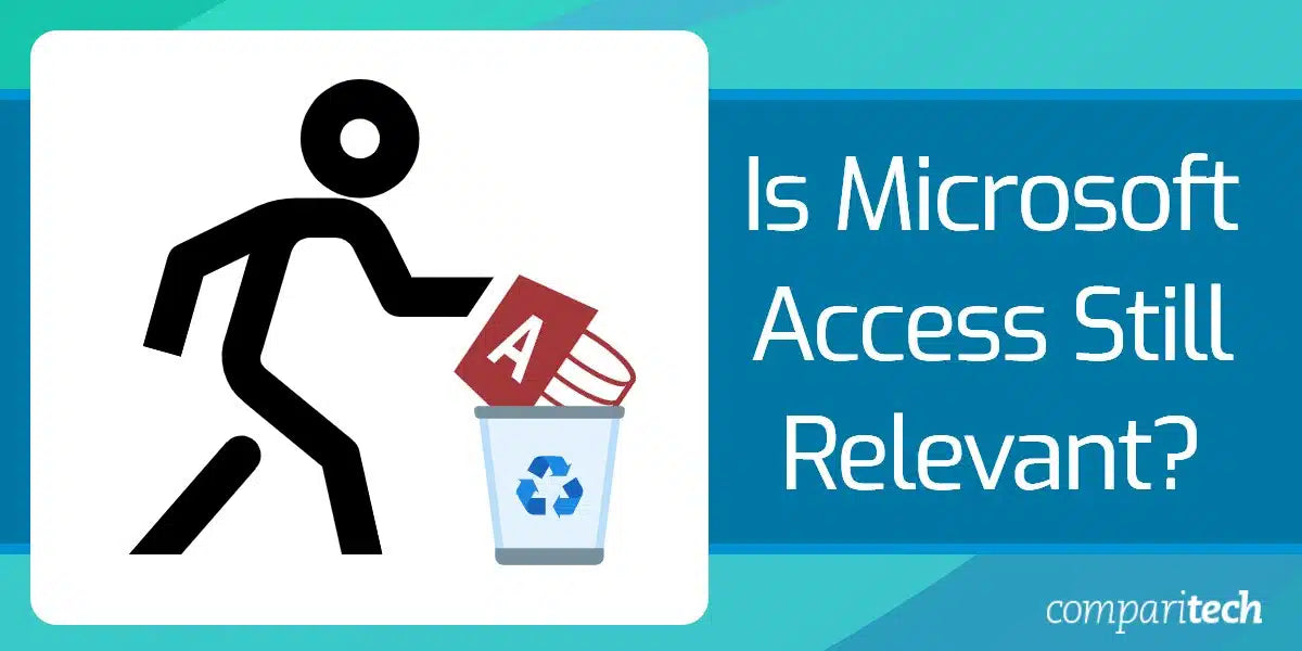 Who Uses Microsoft Access Anymore?