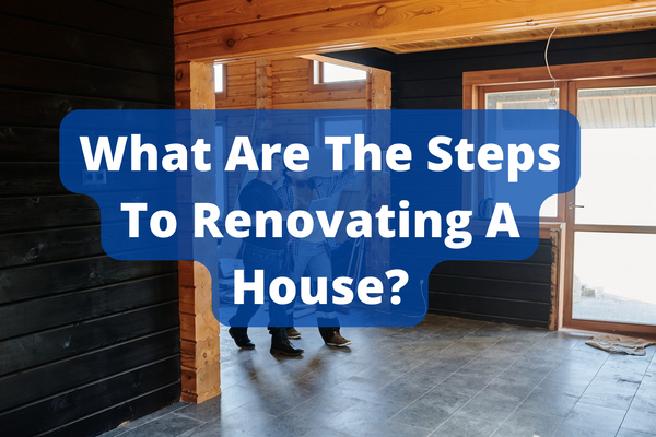 What Are The Steps To Renovating A House thumbnail