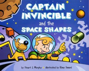 Captain Invincible and the Space Shapes by Stuart J. Murphy  illustrated by Remy Simard