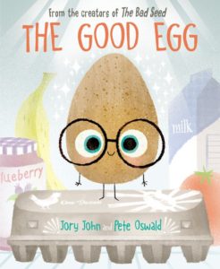 The Good Egg by Jory John  illustrated by Pete Oswald