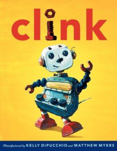 Clink by Kelly DiPucchio  illustrated by Matthew Myers