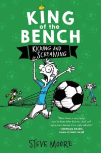 King of the Bench: Kicking & Screaming by Steve Moore