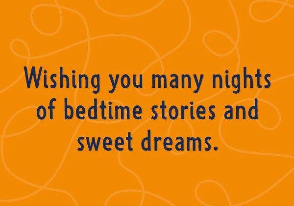 Wishing you many nights of bedtime stories and sweet dreams