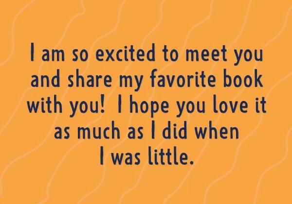 I am so excited to meet you and share my favorite book with you! I hope you love it as much as I did when I was little