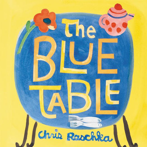 the blue table by chris raschka