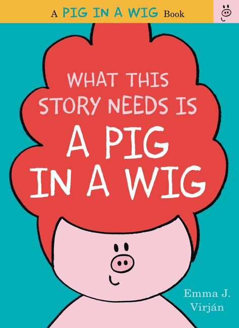 what this story needs is a pig in a wig