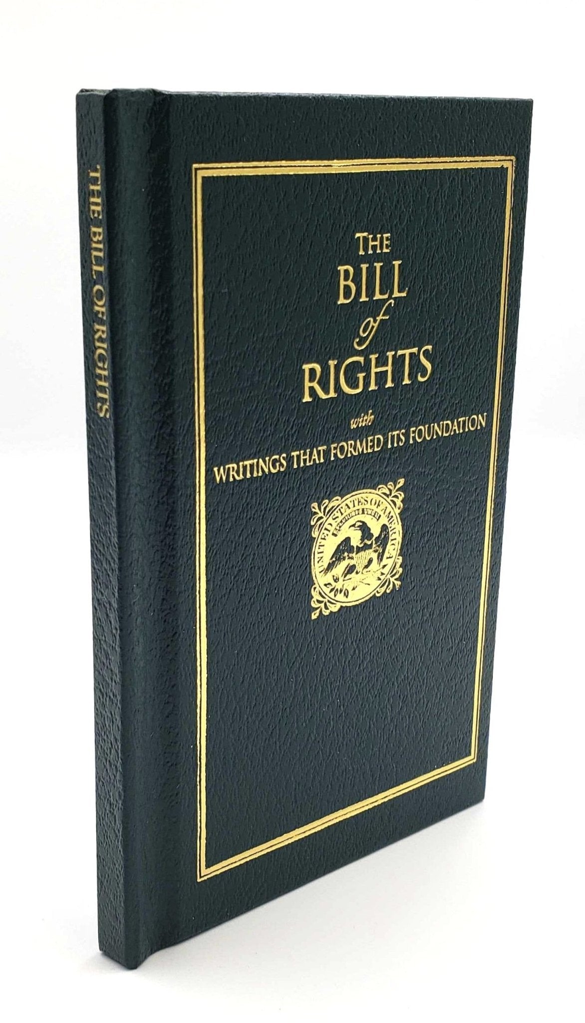 The Bill of Rights with Writings That Formed Its Foundation