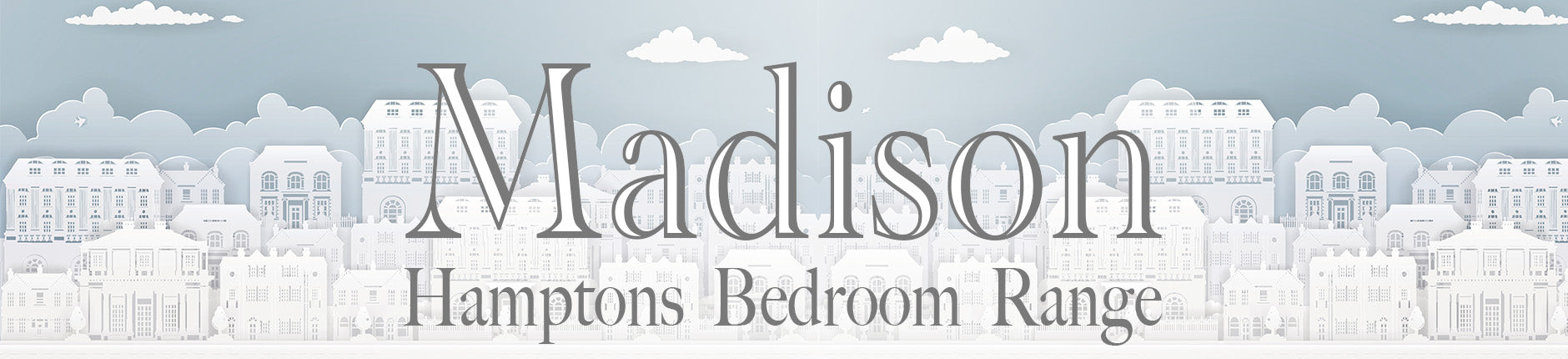 Madison Hamptons Bedroom Range, Brisbane Furniture