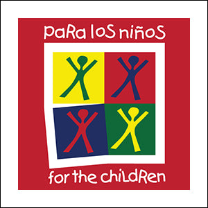 Para Los Niños • For the Children