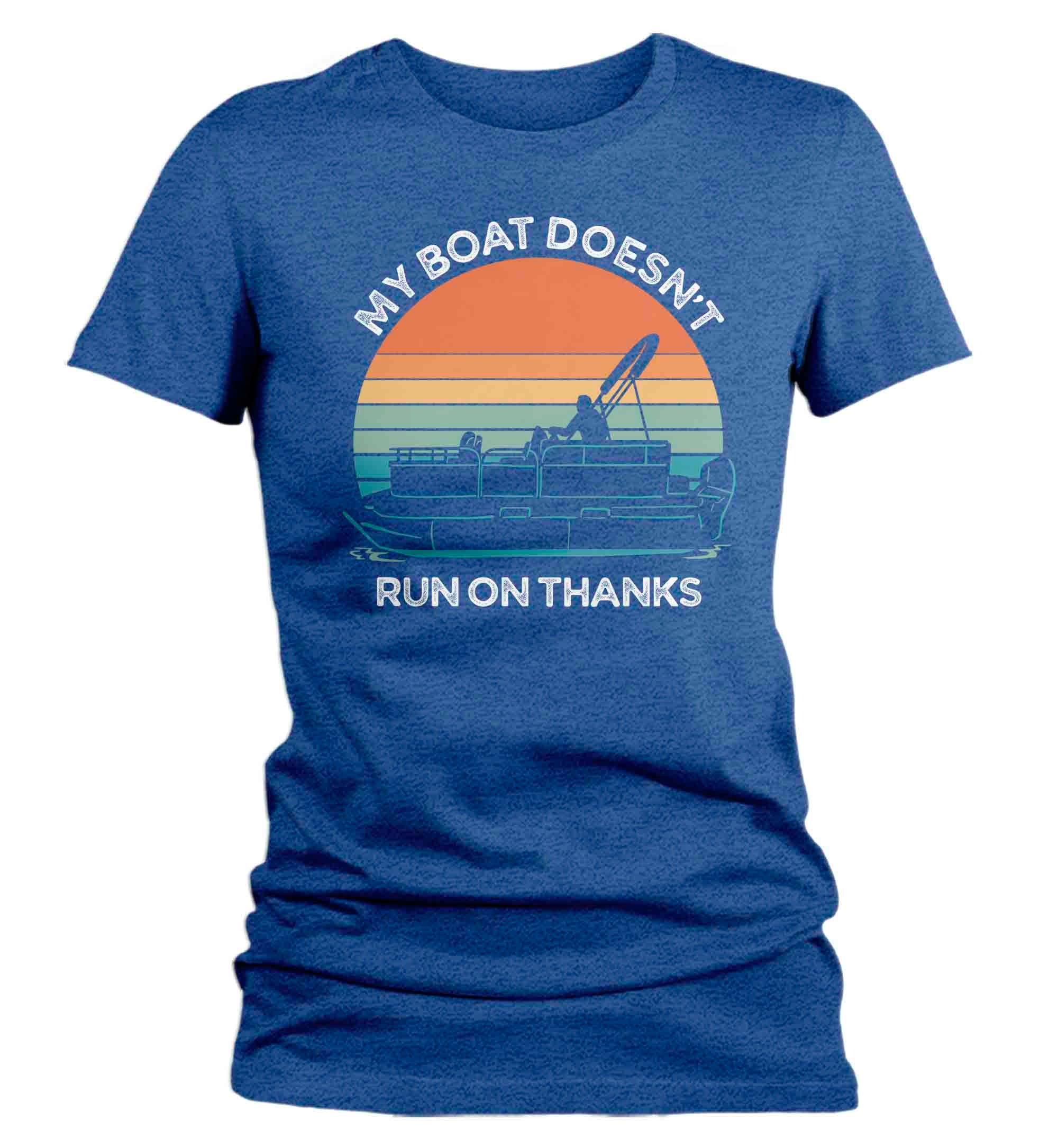 Women's Funny Boater Shirt Pontoon Boat T Shirt Doesn't Run On Thanks T Shirt Boating Shirts