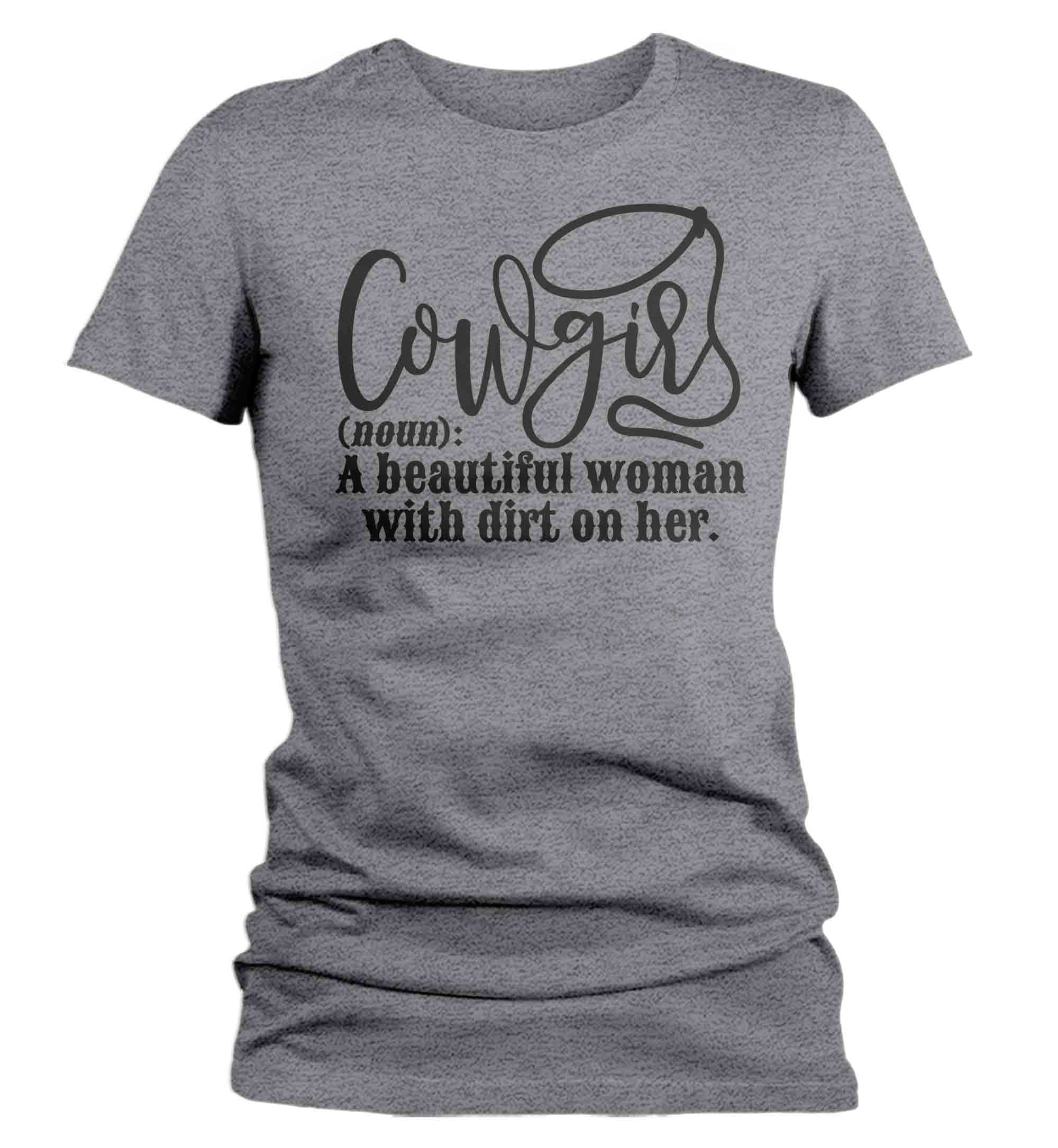 Women's Cowgirl Shirt Western Country T Shirt Cowgirl Ranch Rancher Definition TShirt Dirt On He