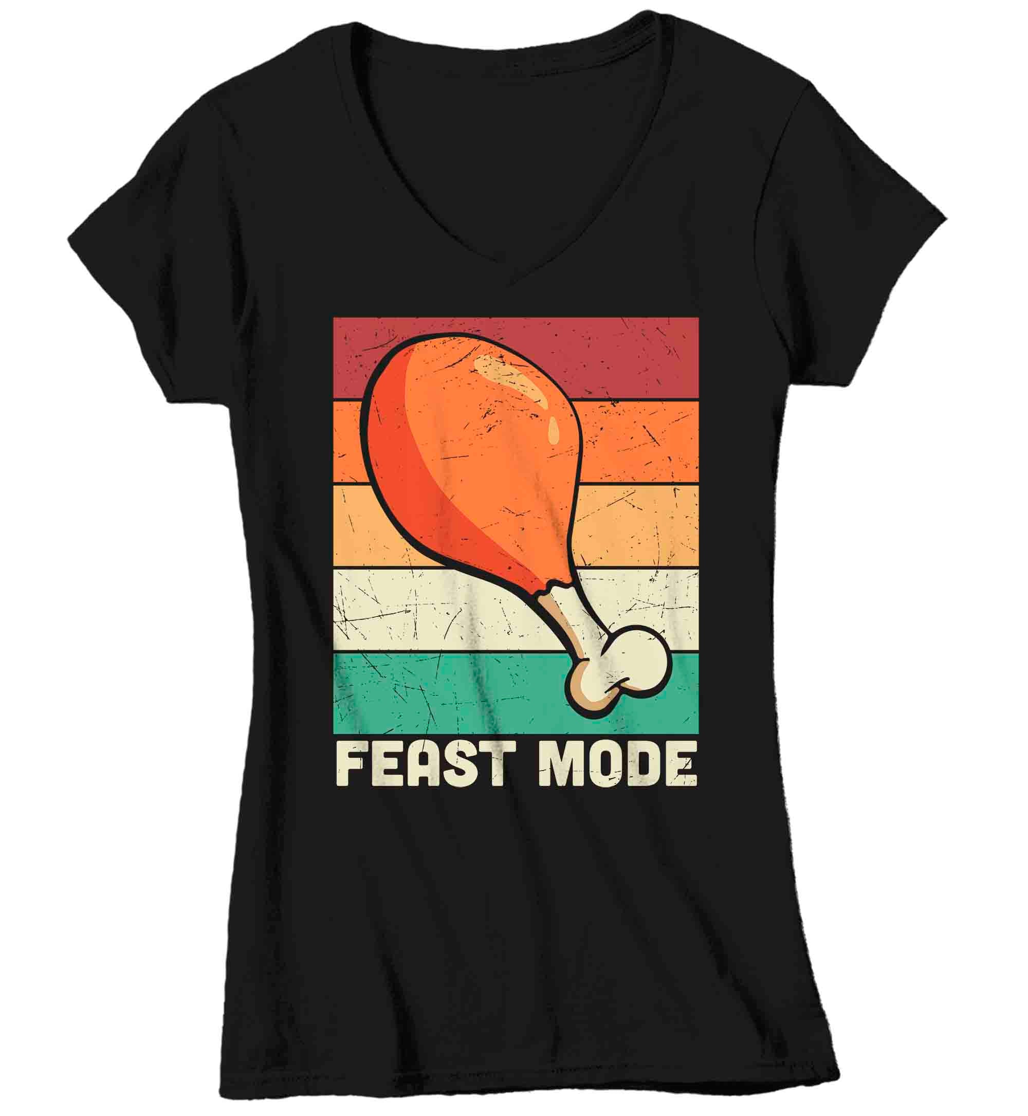 Women's V-Neck Funny Thanksgiving Tee Feast Mode Turkey Leg 