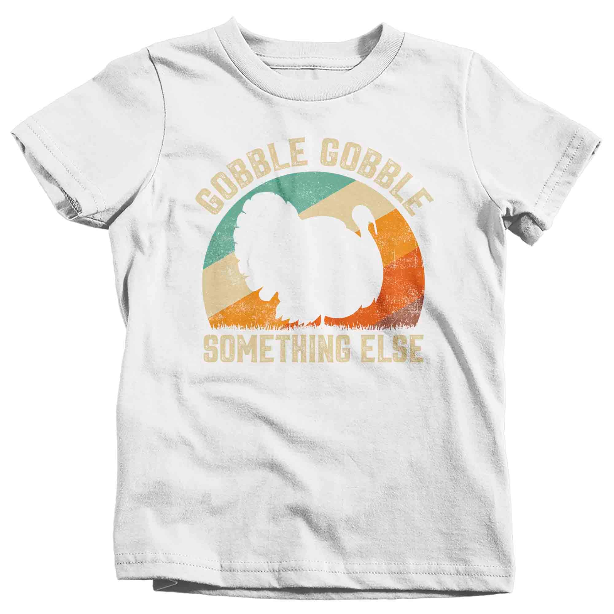 Kids Funny Thanksgiving Tee Gobble Gobble Something Else Turkey Day Shirt Humor Vegan Vegetarian Uni