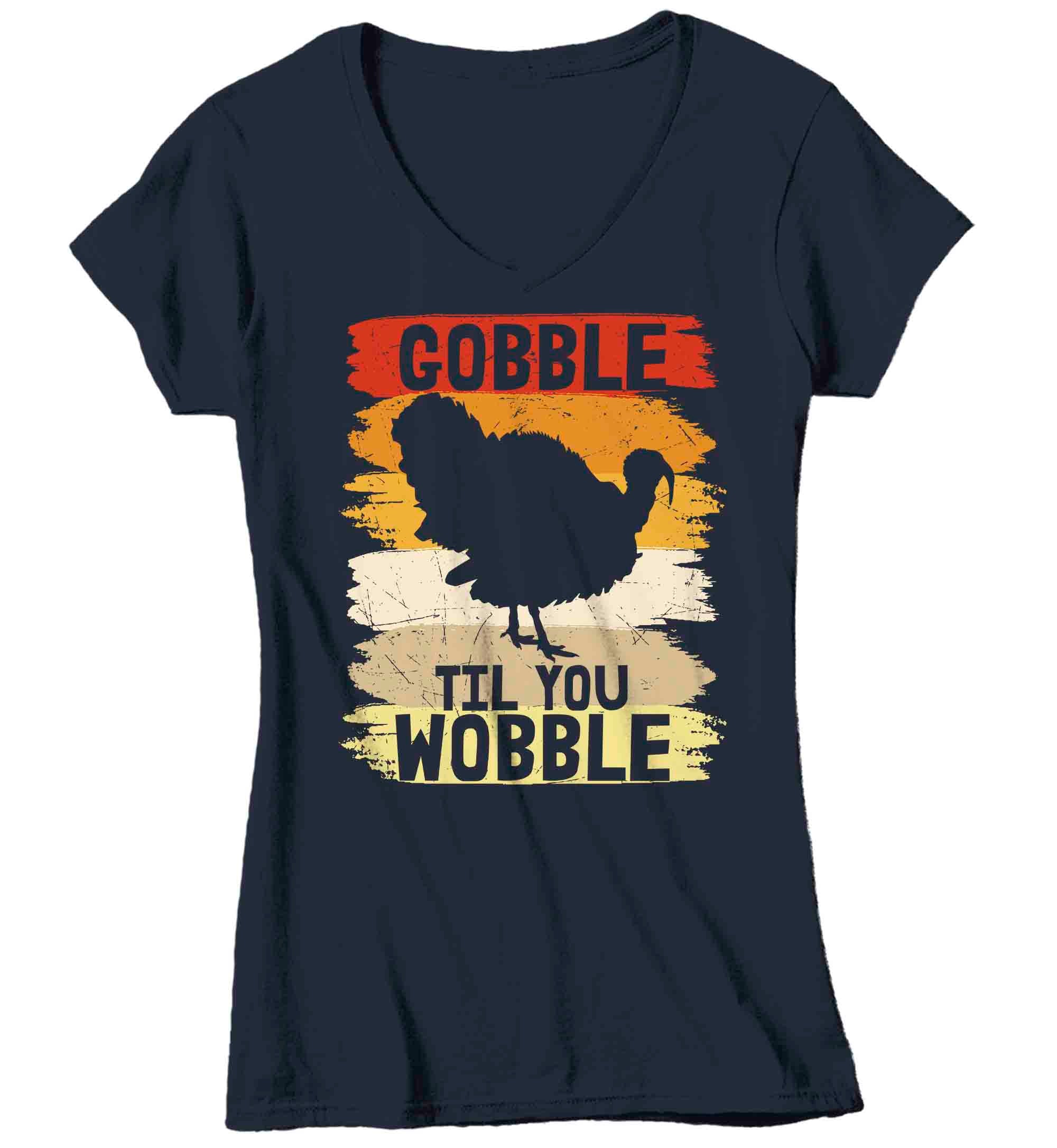 Women's V-Neck Funny Thanksgiving TShirt Gobble Til You Wobble Shirts Vintage T Shirt Holiday Te