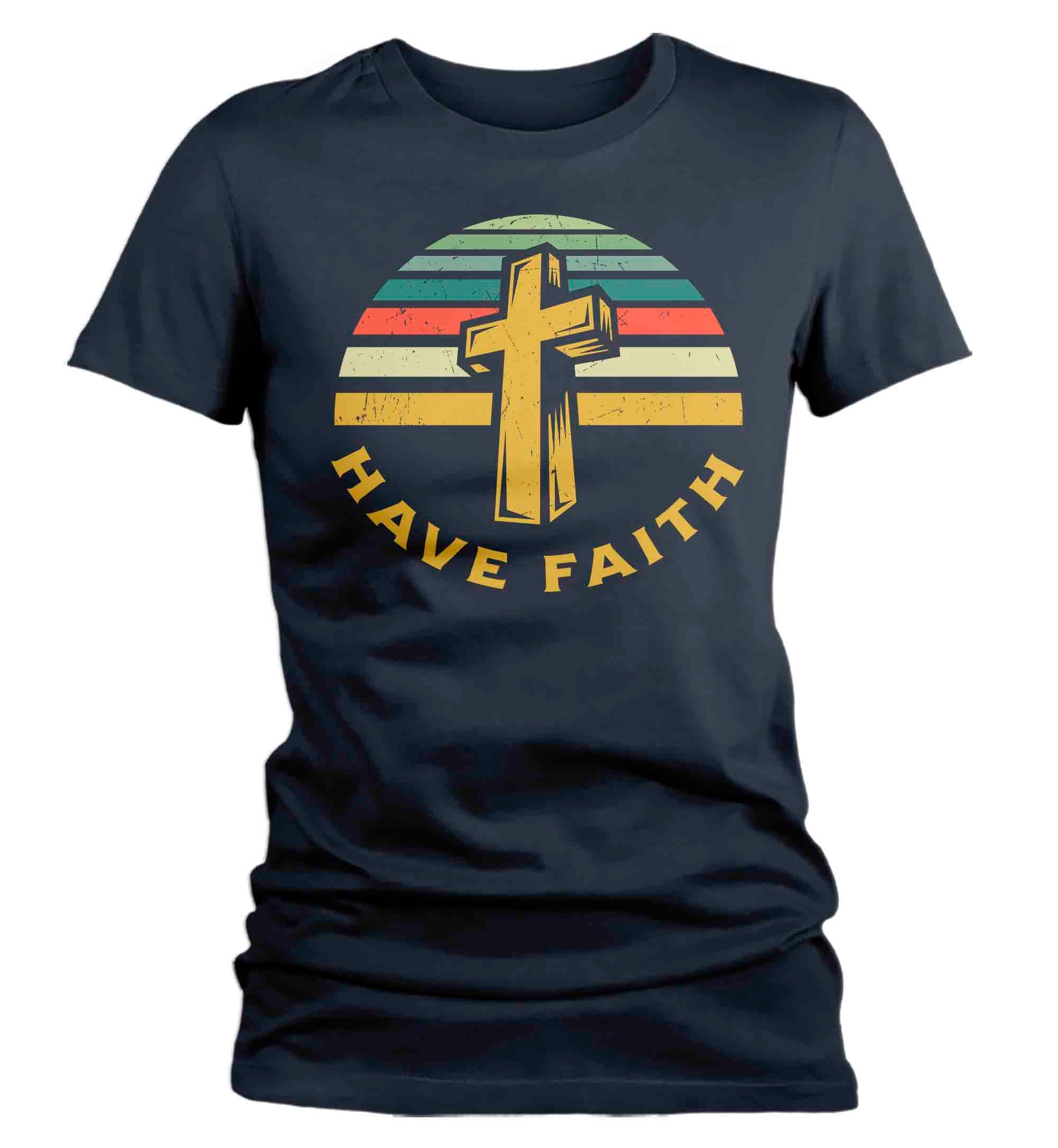 Women's Faith T Shirt Have Faith Cross Shirt Christian TShirt God Gift Easter Religious Jesus Ch