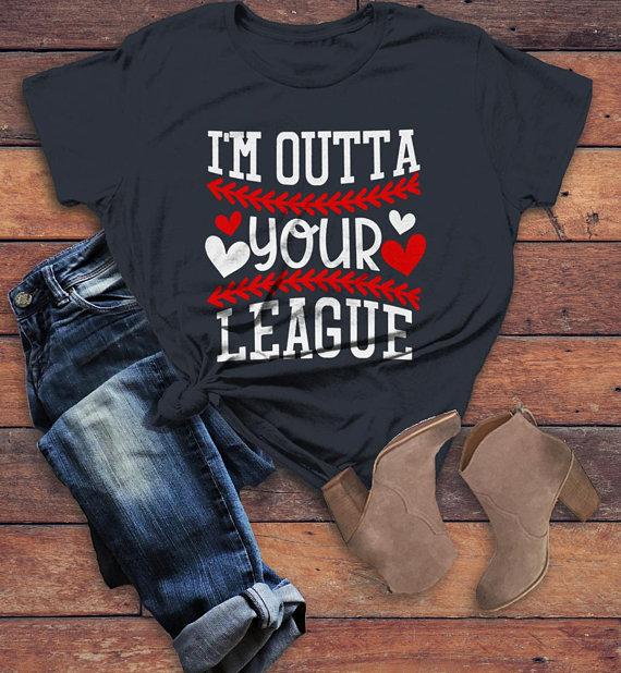 Women's Funny Baseball T Shirt Outta Your League Shirts Play