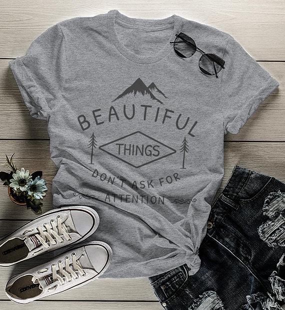 Women's Nature T Shirt Beautiful Things Do Not Ask For Attention Shirt ...