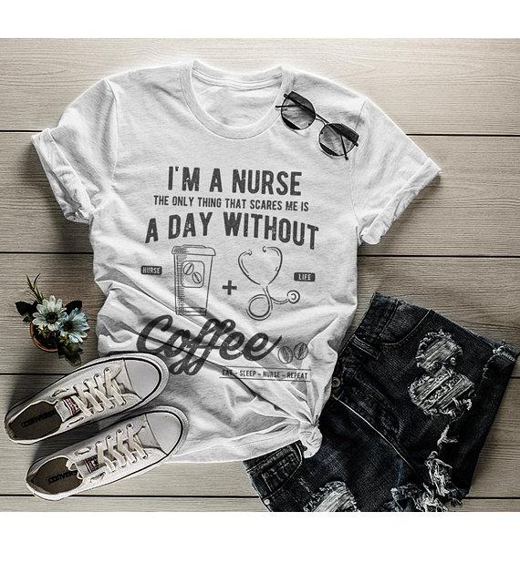 Women's Nurse T Shirt Funny Coffee Shirt Day Without Nurse Gift Idea Nurses Graphic Tee