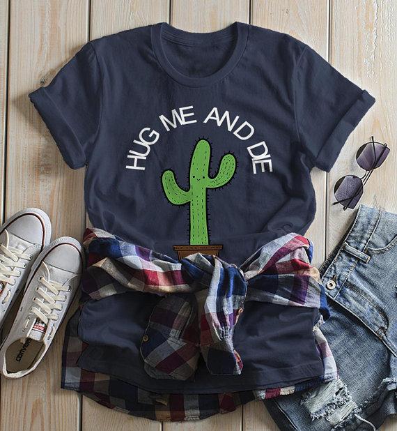 Women's Funny Cactus T Shirt Hug Me And Die Shirts Graphic Tee Antisocial Shirts Crude Humor