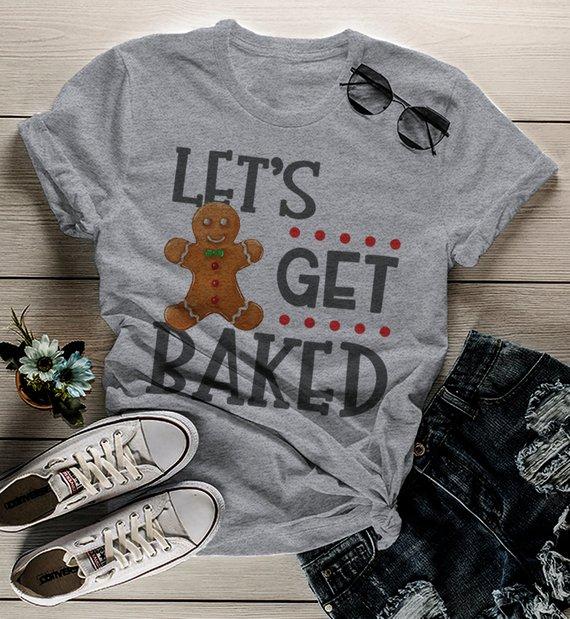 Women's Funny Christmas Shirt Let's Get Baked T Shirt Ch