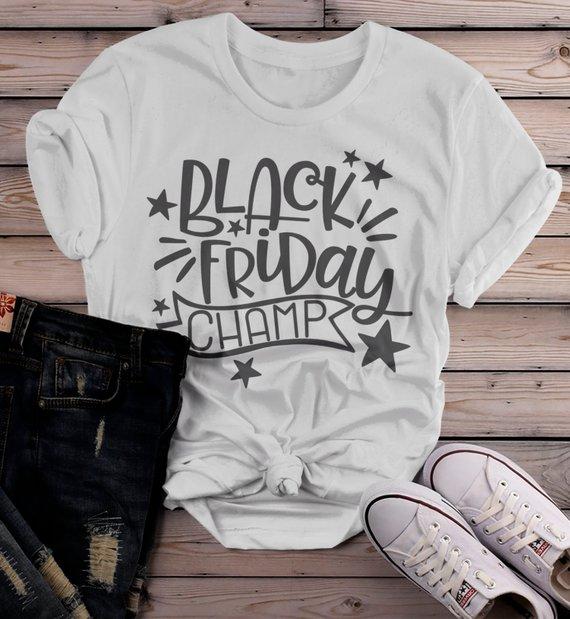 Women's Funny Black Friday T Shirt Black Friday Champ Shirts