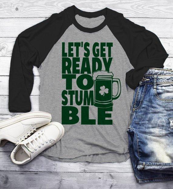 Men S Funny St Patrick S Day T Shirt Get Ready To Stumble Shirts 3 4 Shirts By Sarah