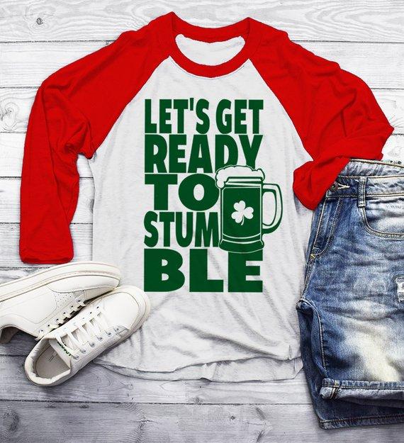 Men S Funny St Patrick S Day T Shirt Get Ready To Stumble Shirts 3 4 Shirts By Sarah