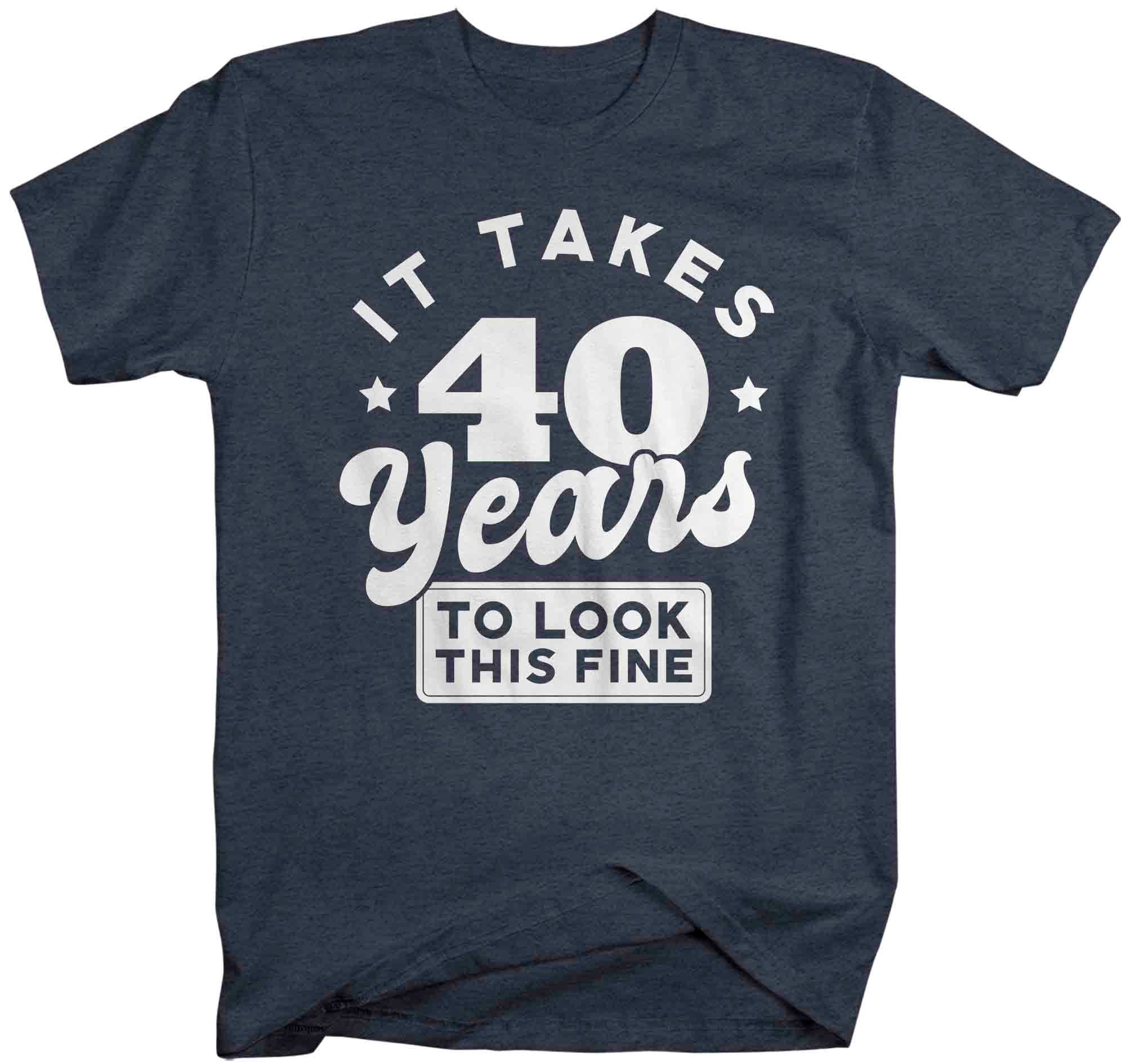 Men's Funny 40th Shirts It Took 40 Years To Look This Fine TShirts Hilarious 40th T Shirt Birthd