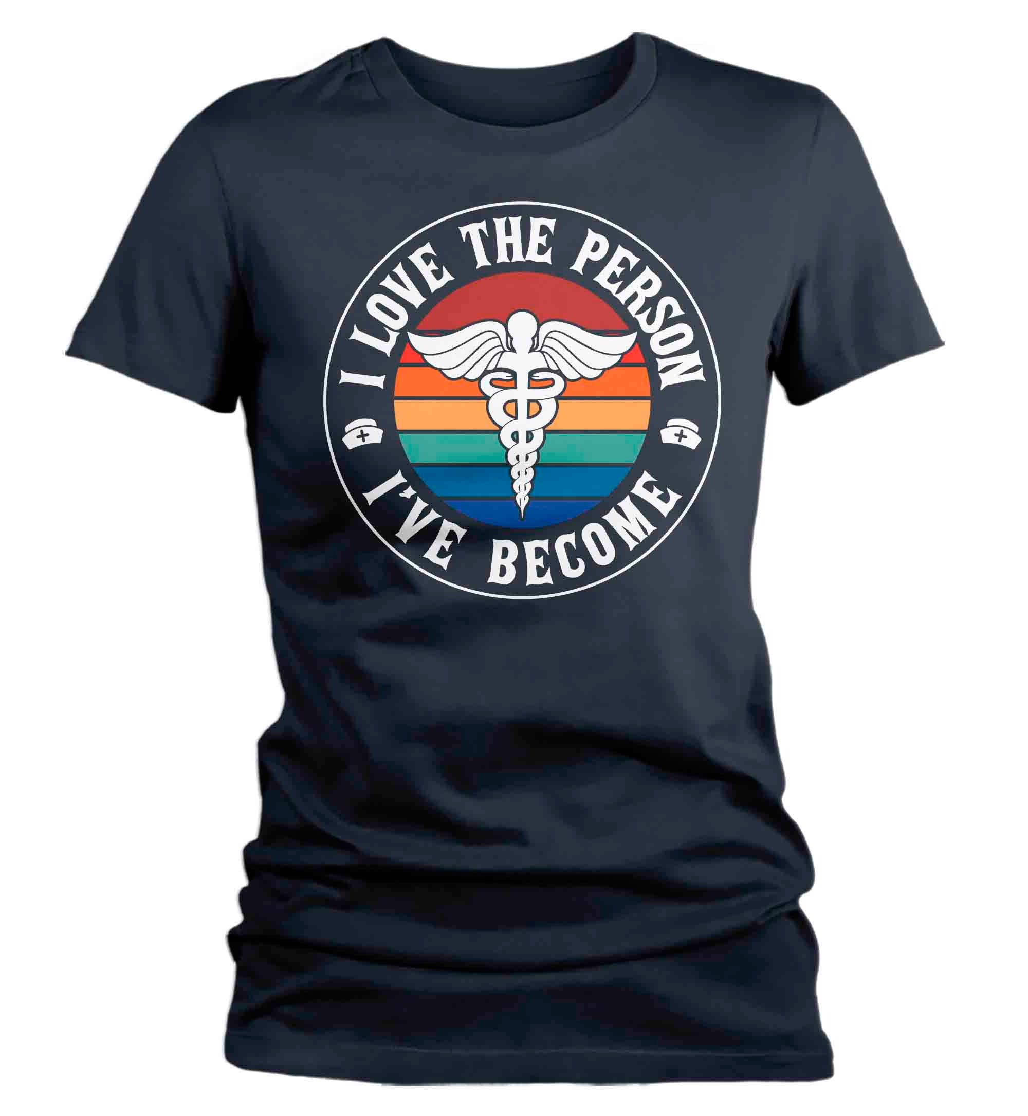 Women's Nurse Shirt Caduceus T Shirt Love The Person I've Become LPN RN Gift Cute Medical Nu