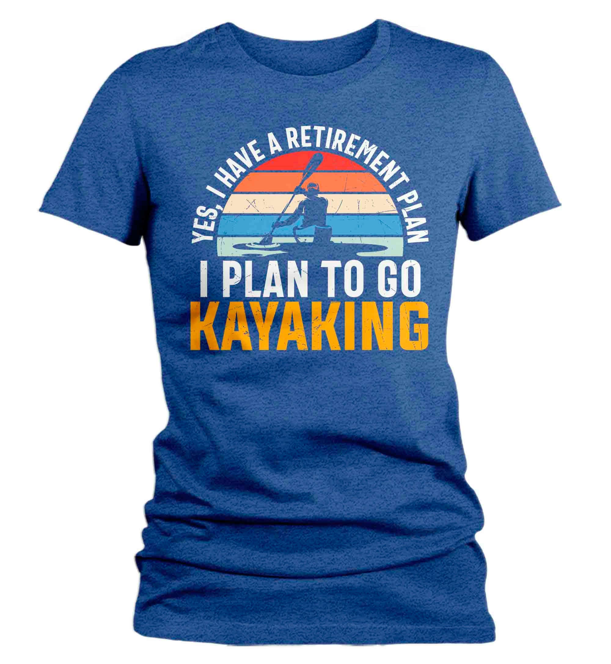 Women's Funny Kayaker Shirt Retirement Kayak T Shirt Kayaking Retire Gift Paddle River Lake Outd