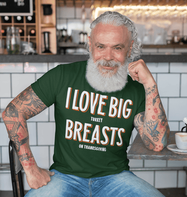 Men's Funny Thanksgiving T Shirt I Love Big Turkey Breasts Funny  Thanksgiving Shirts Funny Turkey Shirt Breast T Shirt, Shirts By Sarah