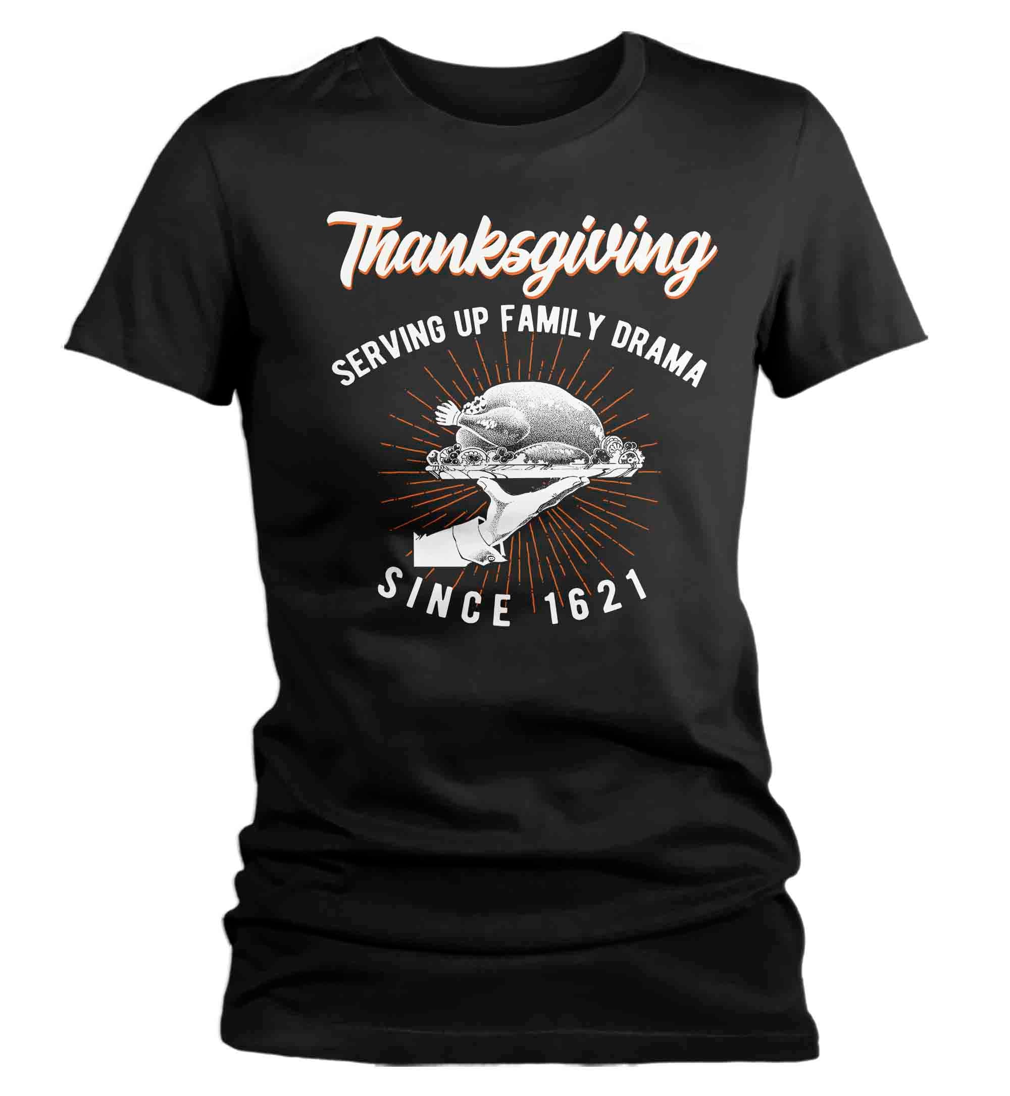 Women's Funny Thanksgiving Tee Serving Family Drama Shirt Pilgrim Shirts Since 1621 Hilarious Tu