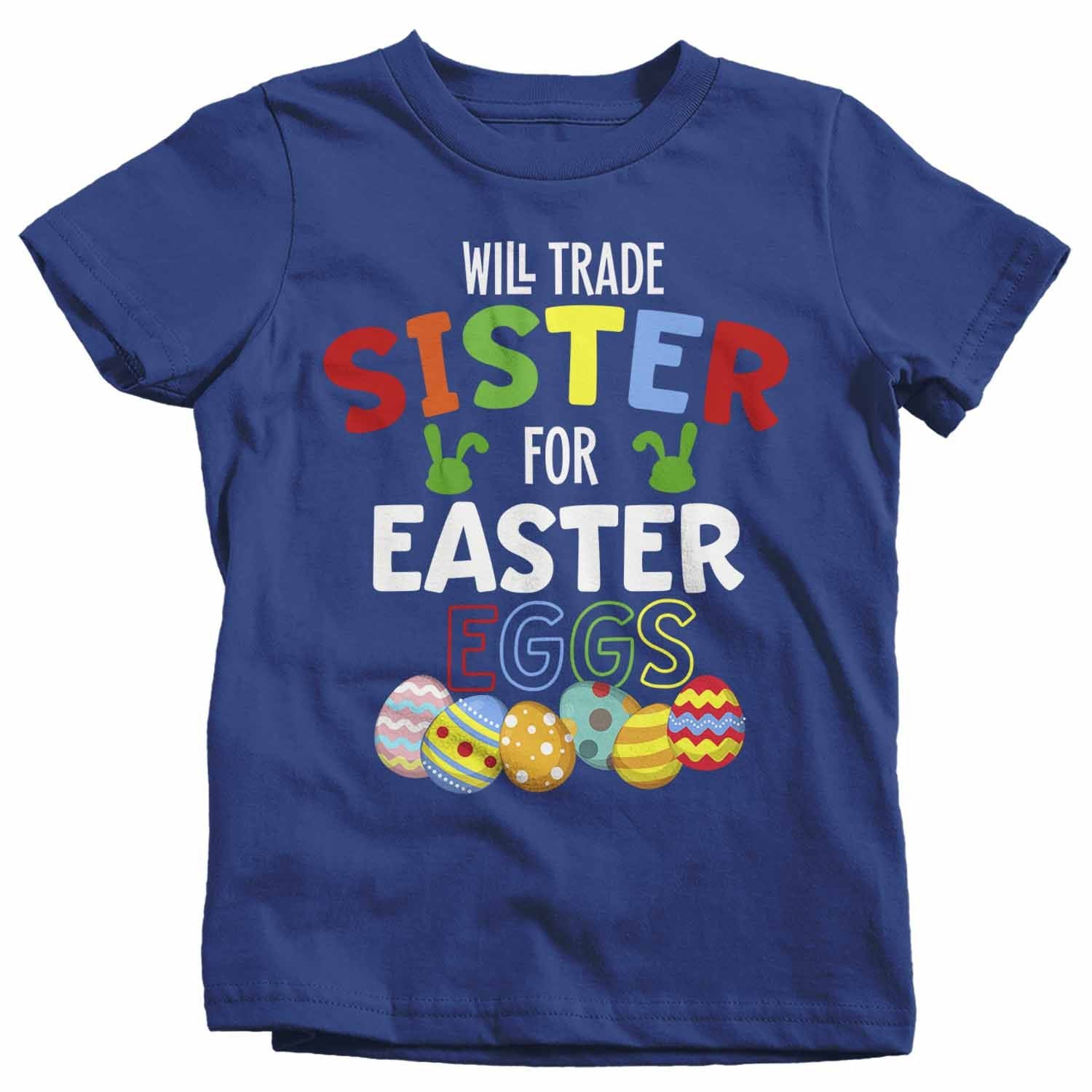 Kids Funny Easter T Shirt Trade Sister Shirt Easter Eggs Shirt Sibling Shirt Trade Sister For Easter