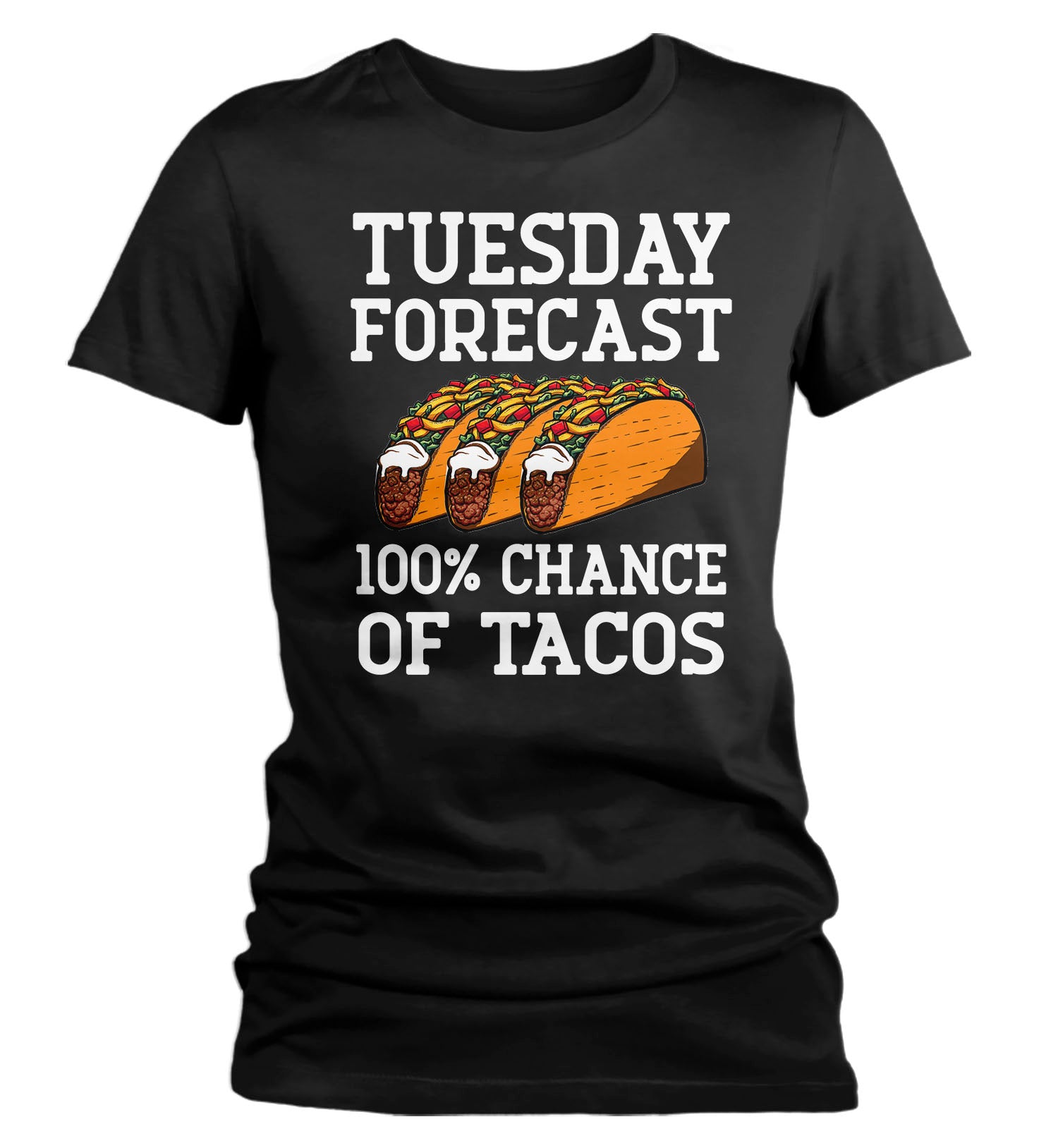 Women's Funny Tacos T Shirt Tuesday Forecast 100% Chance Tacos Shirt Foodie Gift Idea Love Tacos