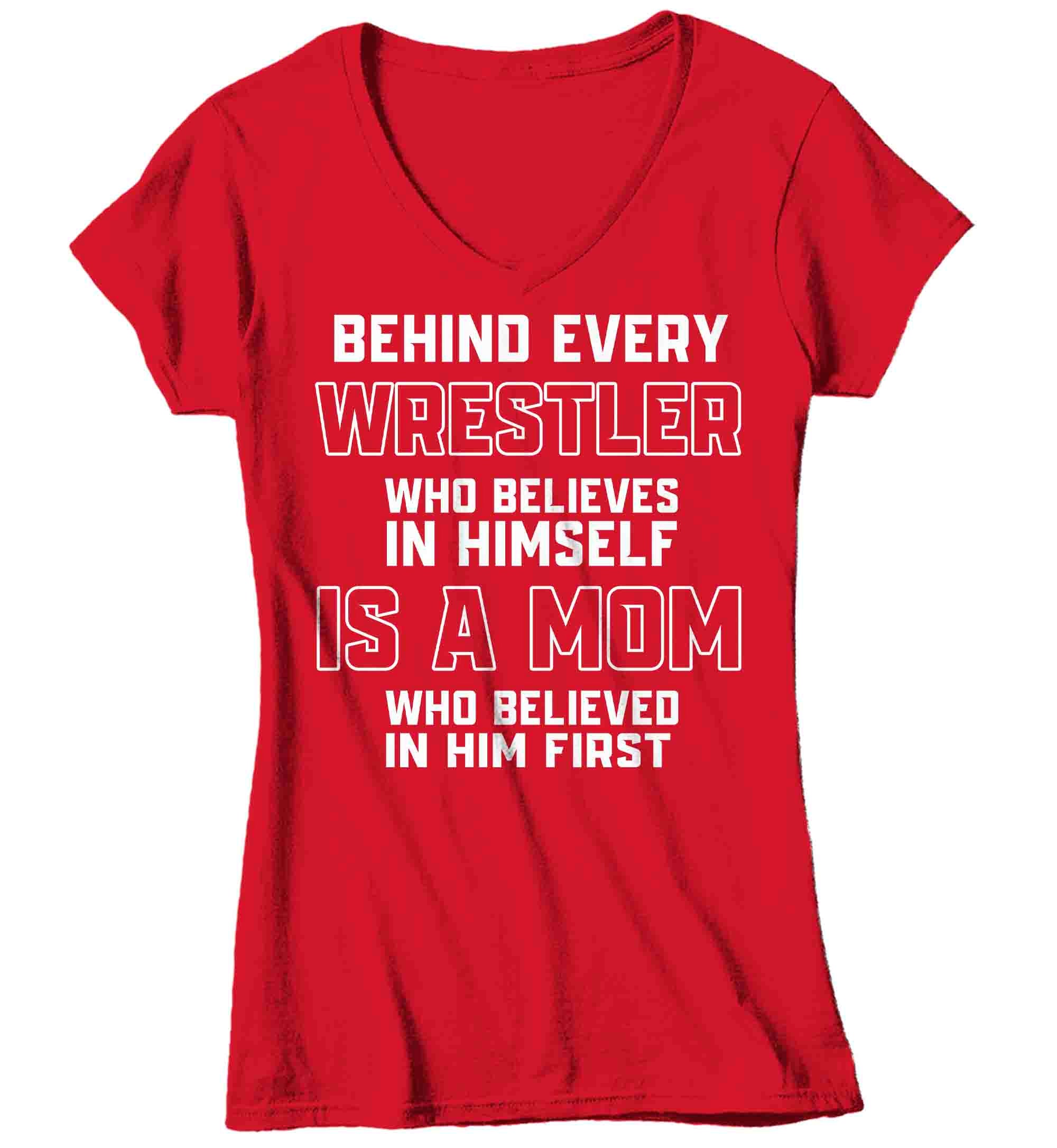 Women's V-Neck Wrestling Mom Shirt Behind Every Wrestler TShirt Wrestle Gift Mother's Day Be