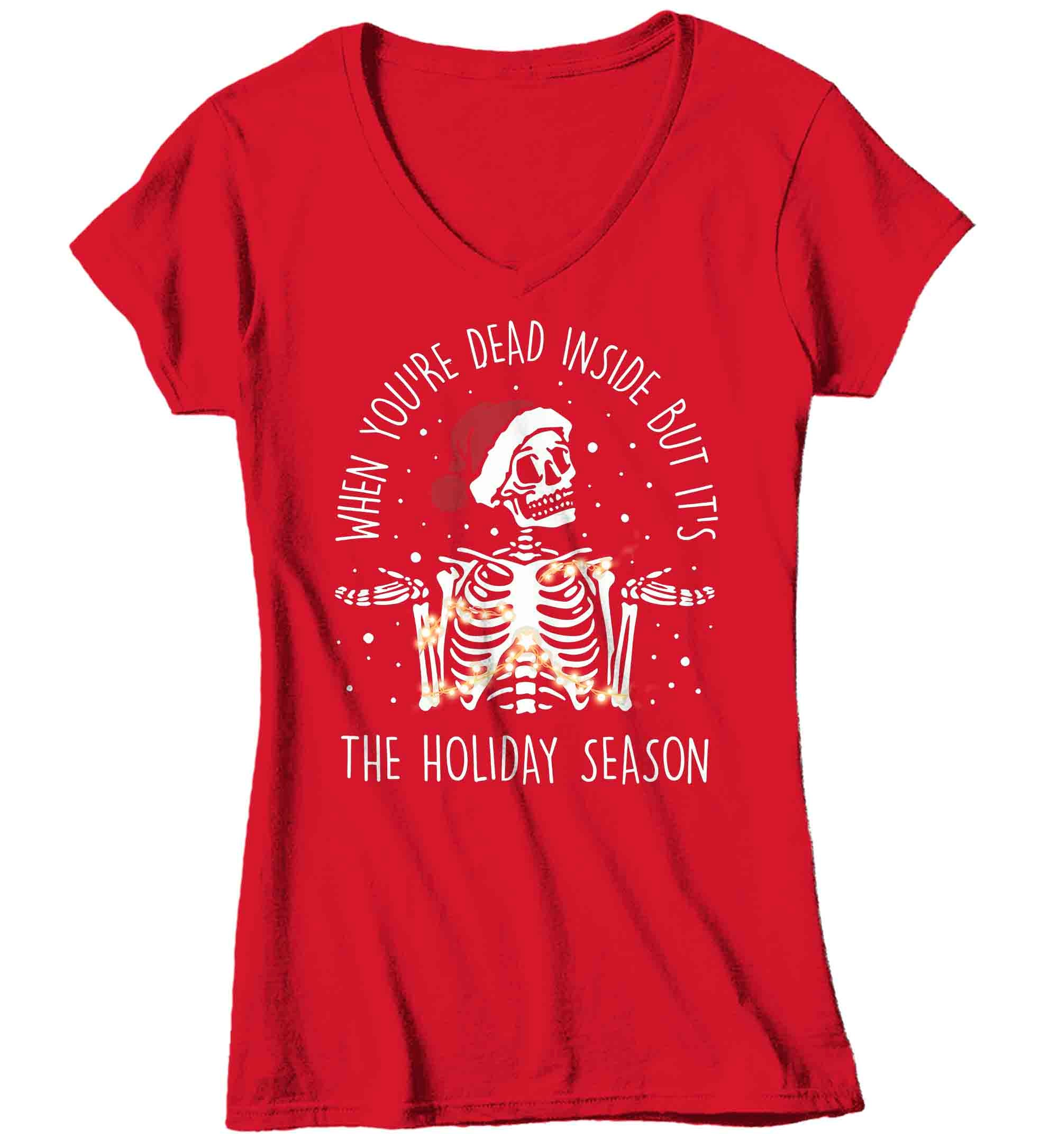 Women's V-Neck Funny Christmas TShirt Skeleton Shirts When You're Dead Inside Holidays T Shi