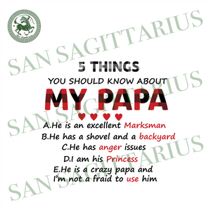 Download 5 Things You Should Know About My Papa Svg Fathers Day Svg My Papa S San Sagittarius