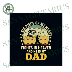 Download A Big Piece Of My Heart Svg Fathers Day Svg Fishing Svg Fishing Dad San Sagittarius