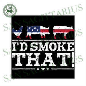 Download Id Smoke That Svg Fathers Day Svg Chicken Pig Cow Svg Chicken Pig C San Sagittarius