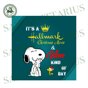 Download It S A Hallmark Christmas Movie And Wine Kind Of Day Christmas Svg S San Sagittarius