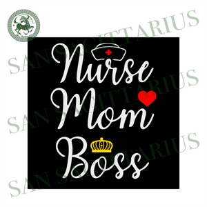 Download Nurse Mom Boss Svg Mother Day Svg Mother Day 2021 Svg Nurse Svg Bo San Sagittarius