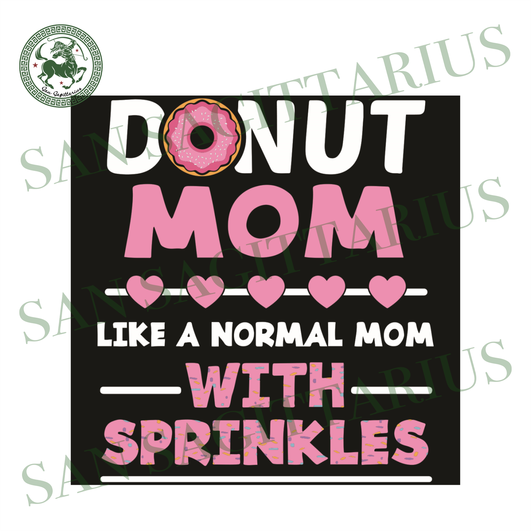 Download Donut Mom Like A Normal Mom With Sprinkles Svg Mothers Day Svg Donut San Sagittarius