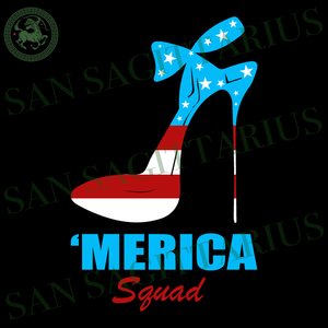 Download Merica Squad High Heels Svg Independence Day Svg High Heels Vector San Sagittarius