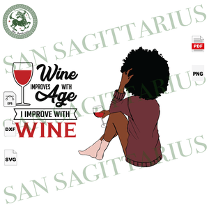 Download Wine Improves With Age I Improve With Wine Black Girl Svg Whisky W San Sagittarius